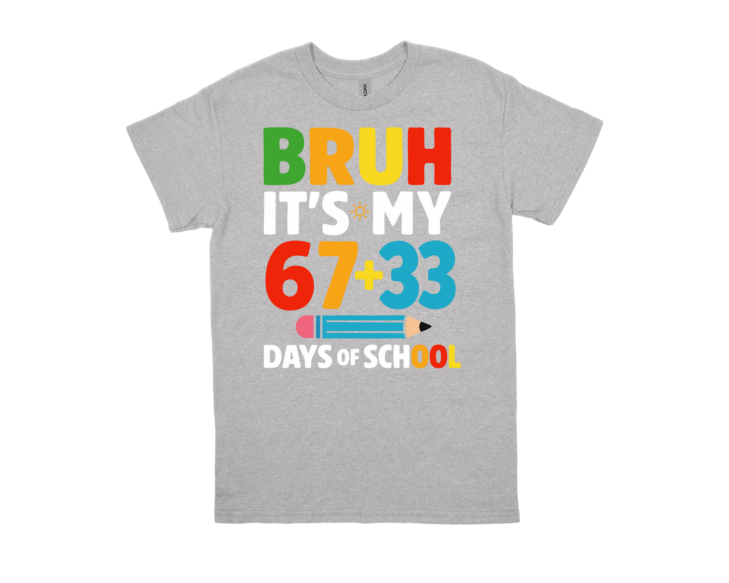 Bruh It's My 67+33 Days of School