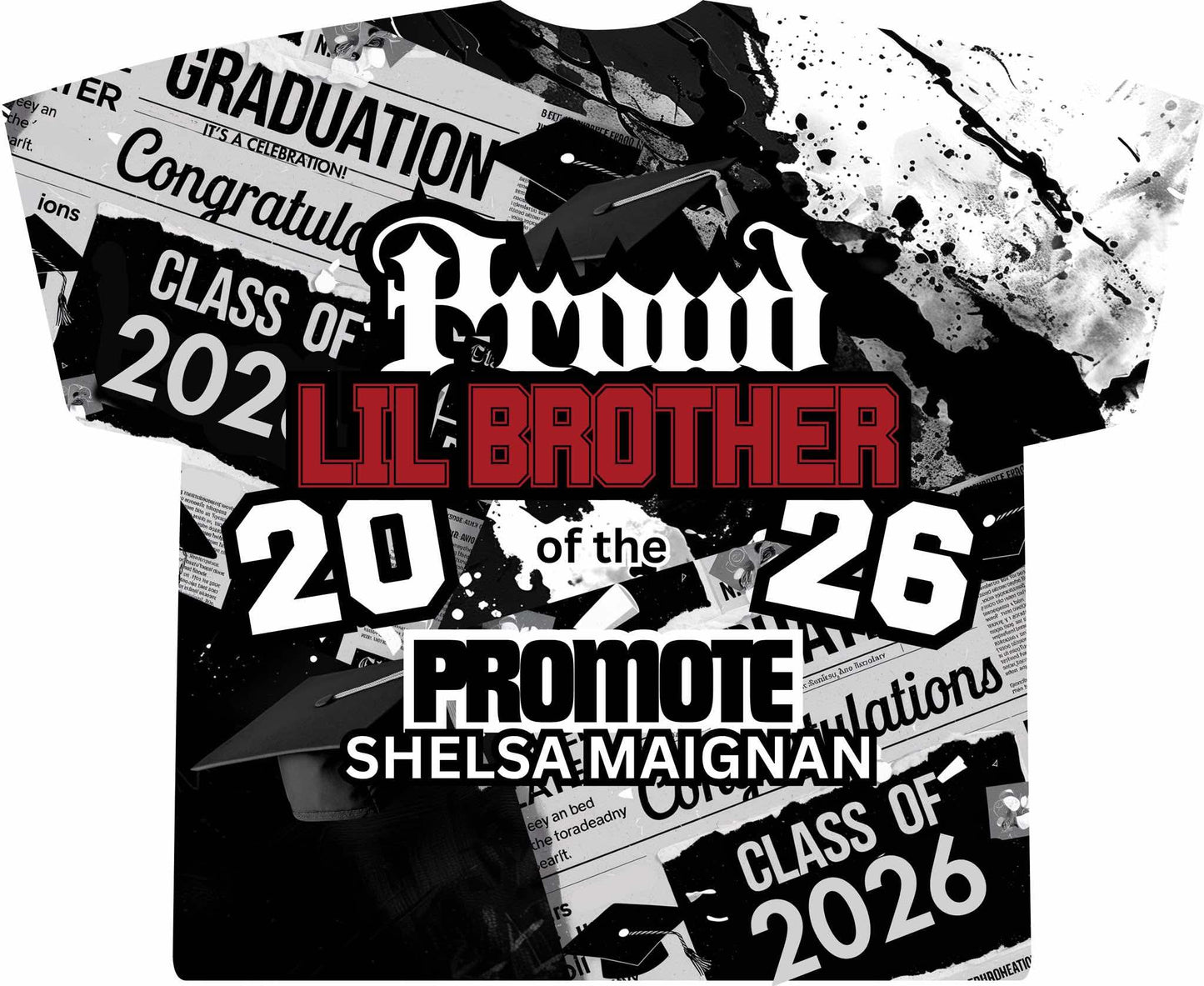 Shelsa Maignan 3d Grad Shirts Front/Back (Lil Brother)