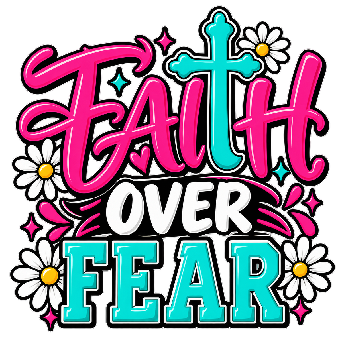 Faith Over Fear DTF transfer artwork with pink lettering, turquoise cross, and daisies