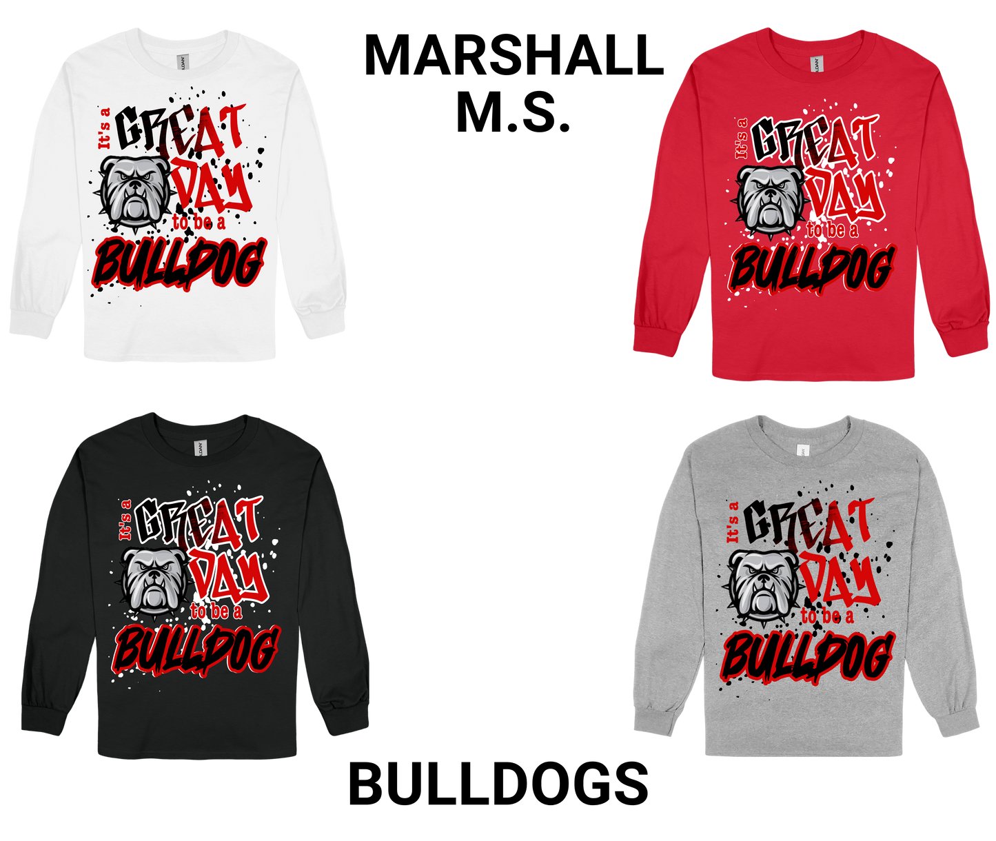 Marshall-GREAT DAY TO BE A BULLDOG long sleeve shirts in white, red, black, and gray with Bulldog graphic and bold text design