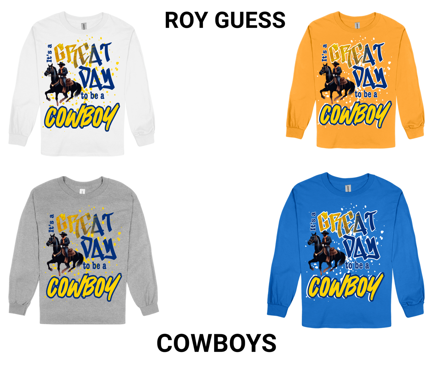 Roy Guess Great Day to Be a Cowboy long sleeve shirts in white, orange, gray, and blue with cowboy graphic and bold lettering
