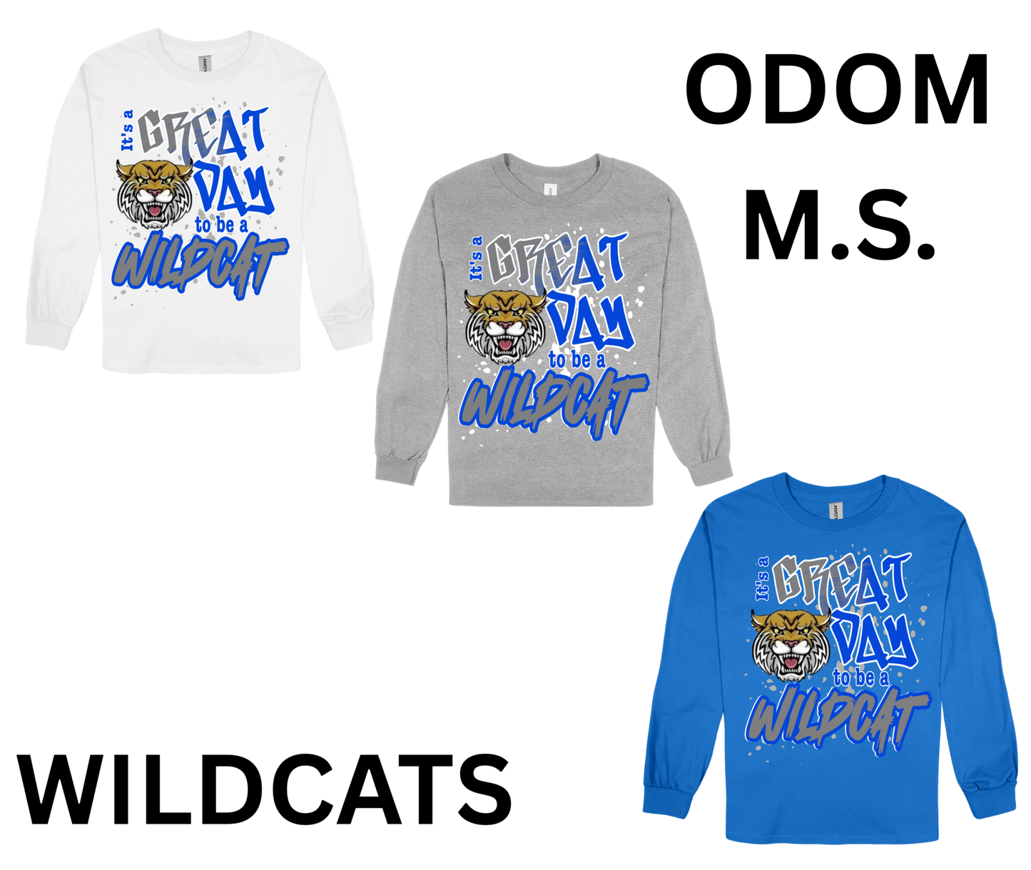 Odom-GREAT DAY TO BE A WILDCAT long sleeve shirts in white, gray, and blue with Wildcat graphic and text