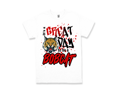 White Homer Drive t-shirt with "It's a GREAT DAY to be a BOBCAT" text and fierce bobcat graphic