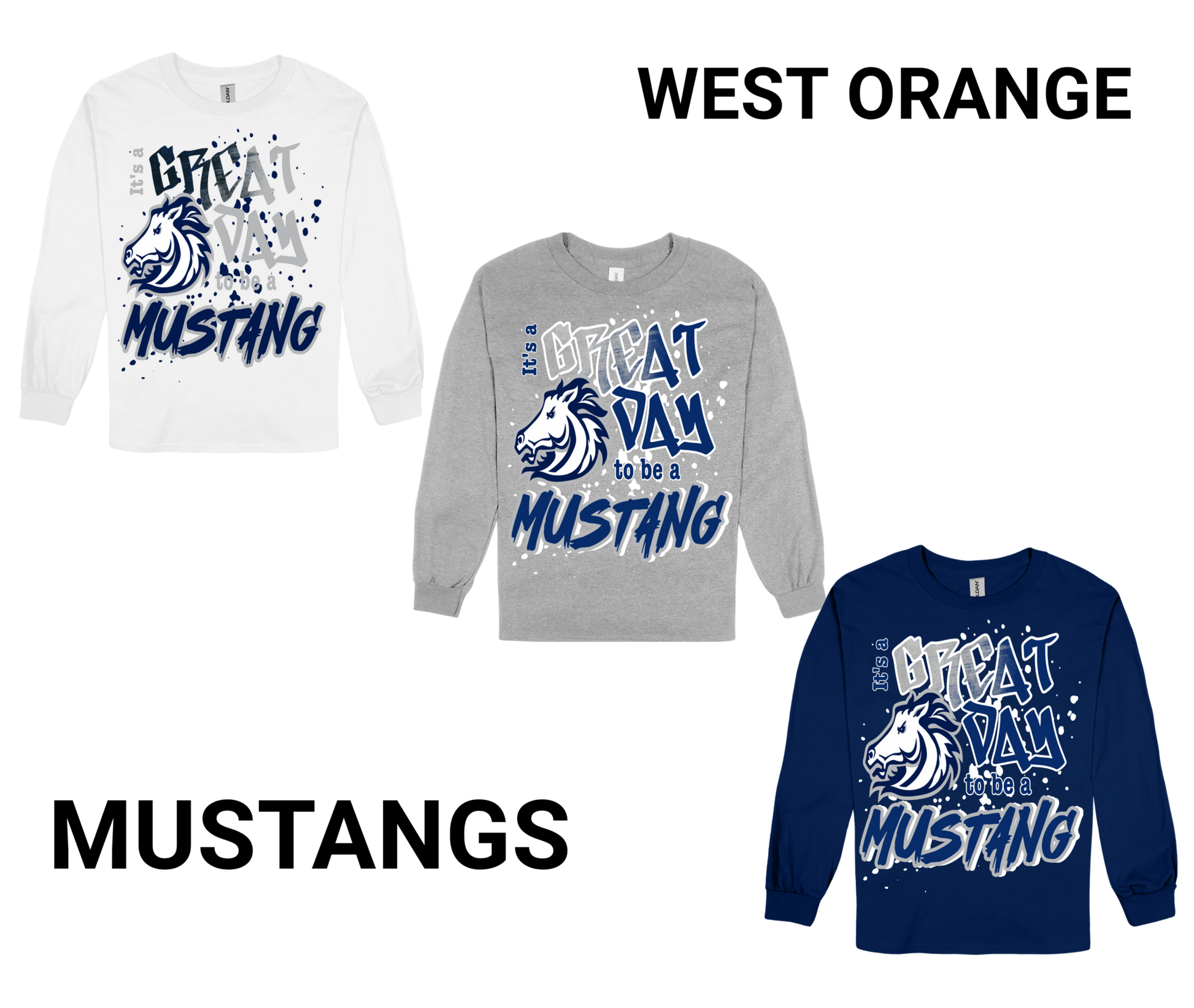 West Orange GREAT DAY TO BE A MUSTANG long sleeve shirts in white, gray, and navy colors