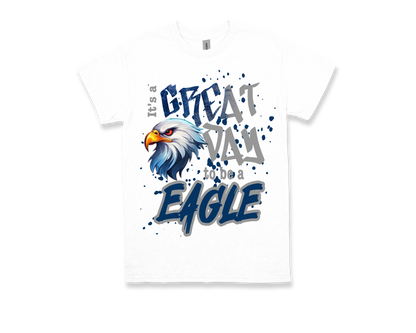White Dishman GREAT DAY TO BE A EAGLE shirt with eagle graphic and school spirit text