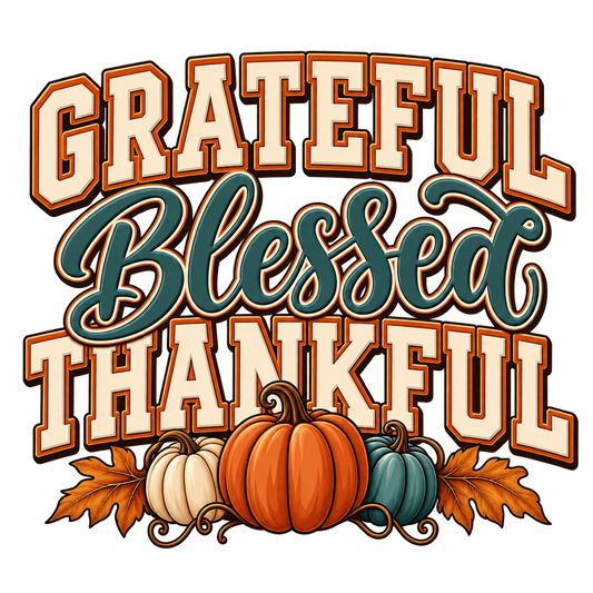 Grateful Blessed Thankful fall DTF transfer design