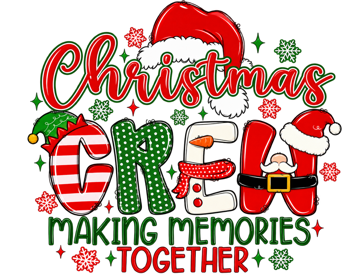 Christmas Crew — Making Memories Together — Playful dtf artwork
