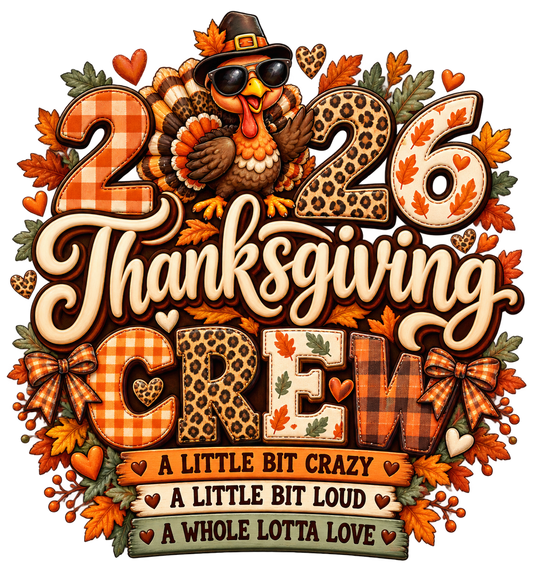 Thanksgiving Crew 2026 — Crazy, Loud & Loved — DTF Print design