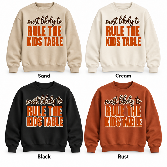 Most Likely To Rule the Kids Table — Thanksgiving Crewneck Pullover color options