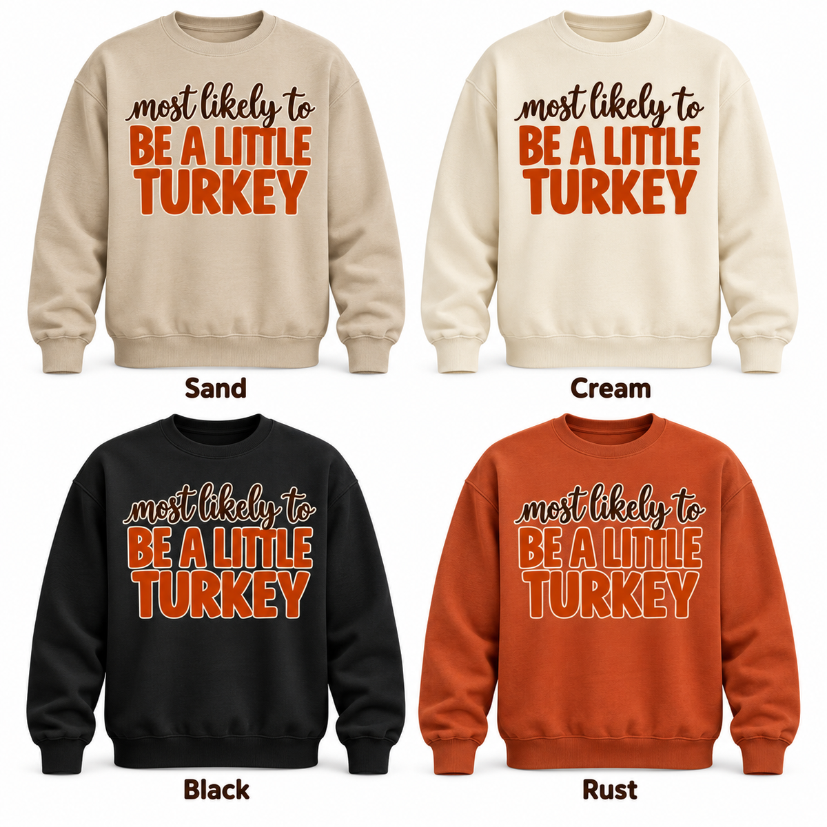 Most Likely To Be a Little Turkey — Thanksgiving Crewneck Pullover color options