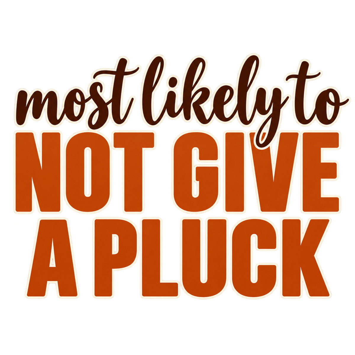 Most Likely To Not Give a Pluck — Thanksgiving DTF Print artwork
