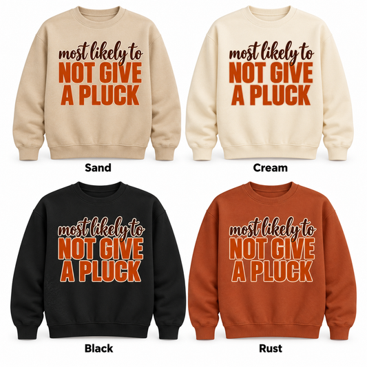 Most Likely To Not Give a Pluck — Thanksgiving Crewneck Pullover color options
