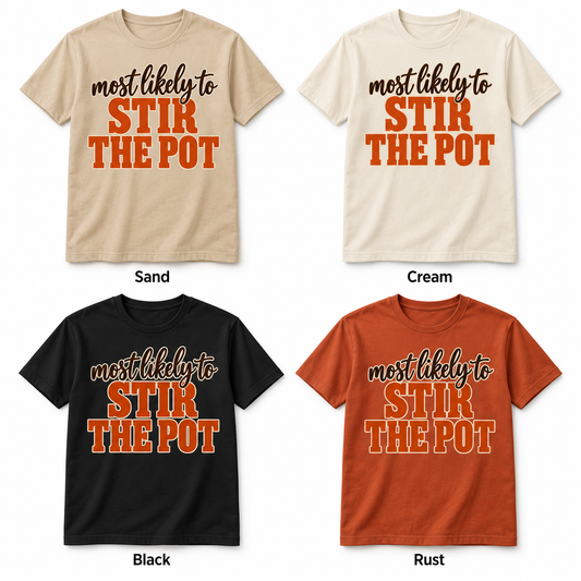 Most Likely To Stir the Pot — Thanksgiving T-Shirt color options
