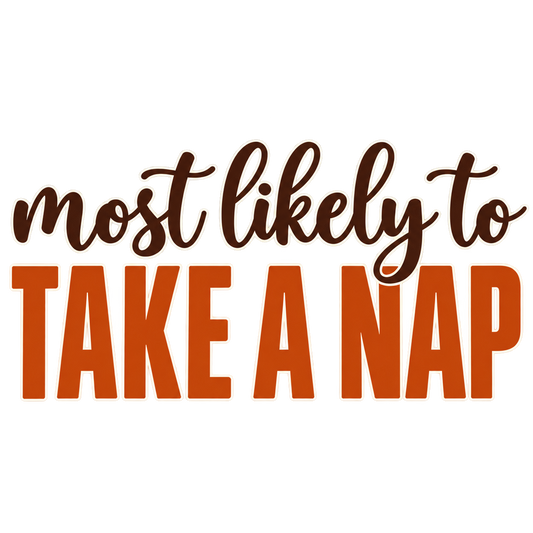 Most Likely To Take a Nap — Thanksgiving DTF Print artwork