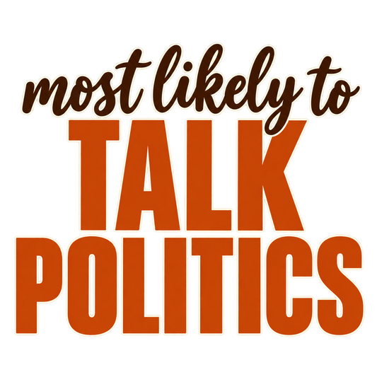 Most Likely To Talk Politics — Thanksgiving DTF Print artwork