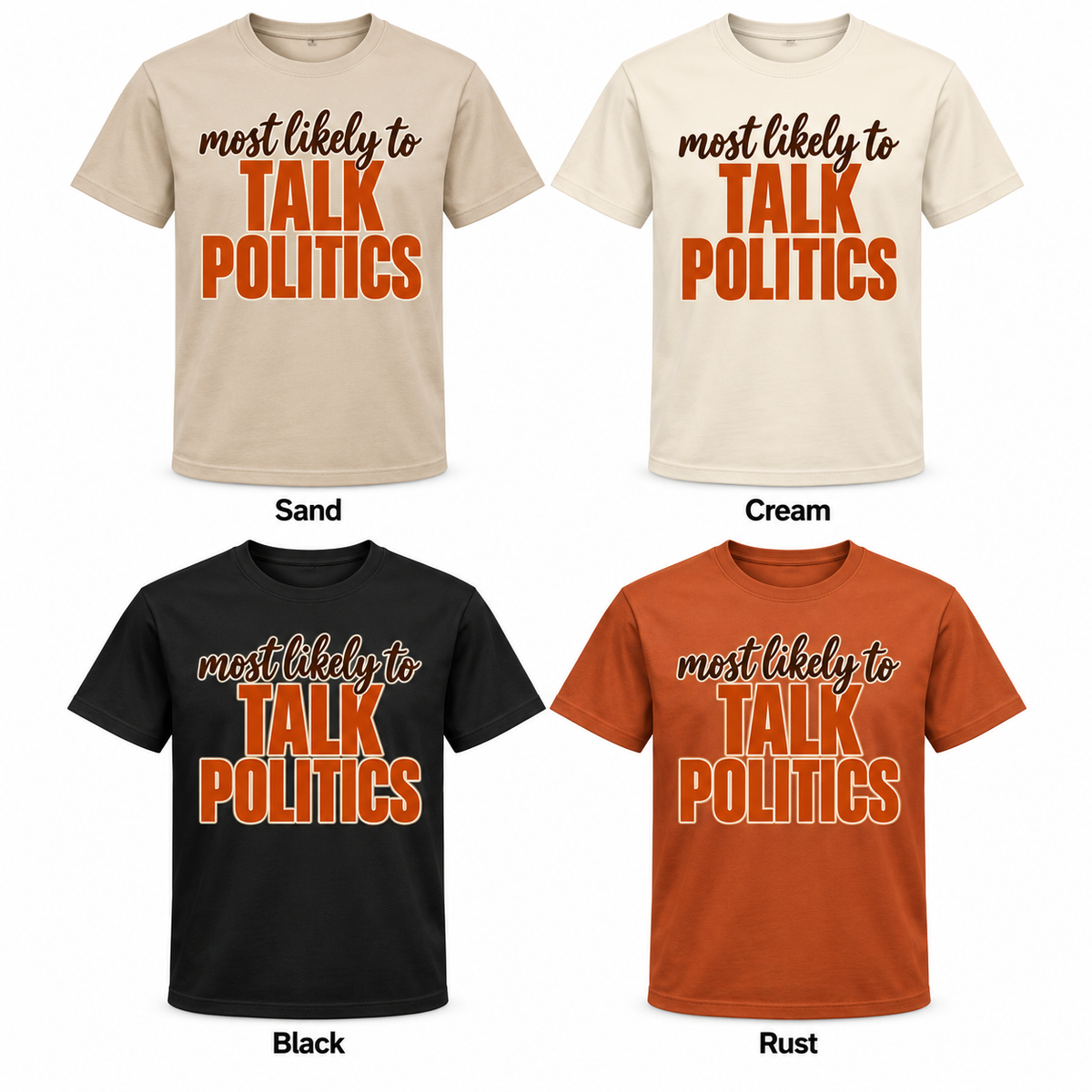 Most Likely To Talk Politics — Thanksgiving T-Shirt color options