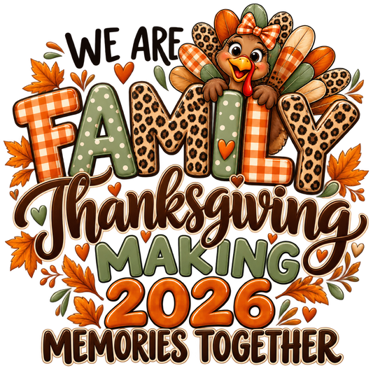 We Are Family Thanksgiving 2026 — DTF Print artwork